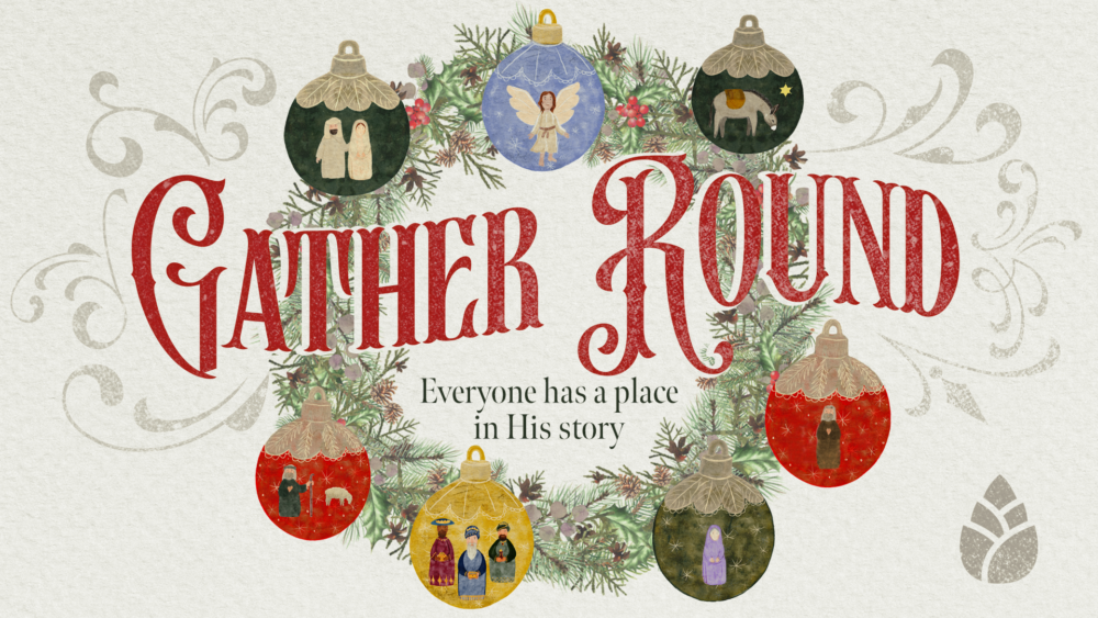 Gather Round: Everyone Has a Place in His Story