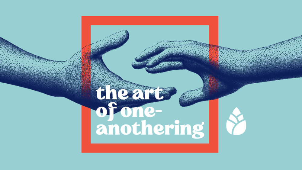 The Art of One Anothering
